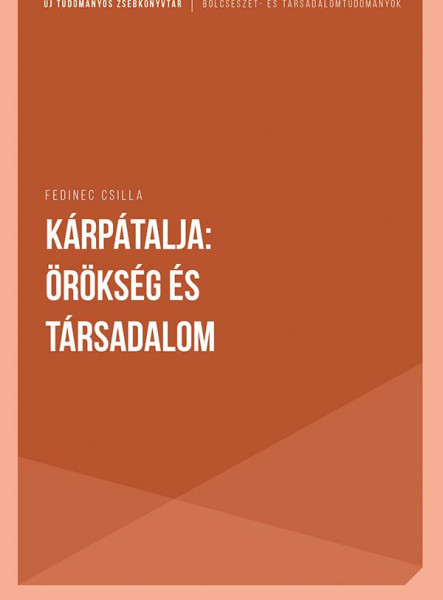 KÁRPÁTALJA: ÖRÖKSÉG ÉS TÁRSADALOM