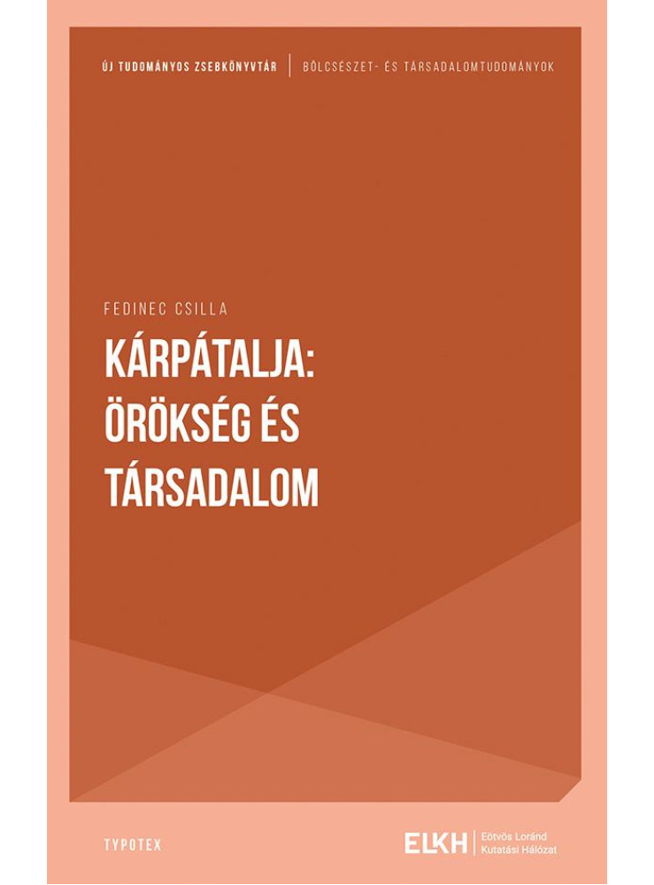 KÁRPÁTALJA: ÖRÖKSÉG ÉS TÁRSADALOM KÁRPÁTALJA: ÖRÖKSÉG ÉS TÁRSADALOM