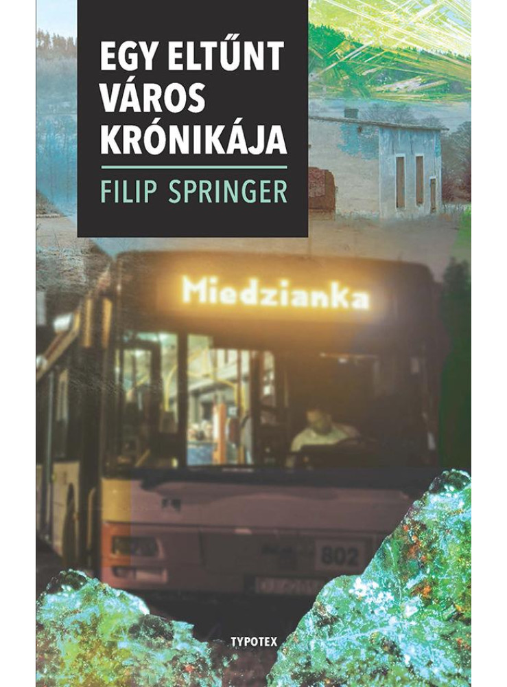 MIEDZIANKA - EGY ELTŰNT VÁROS KRÓNIKÁJA MIEDZIANKA - EGY ELTŰNT VÁROS KRÓNIKÁJA