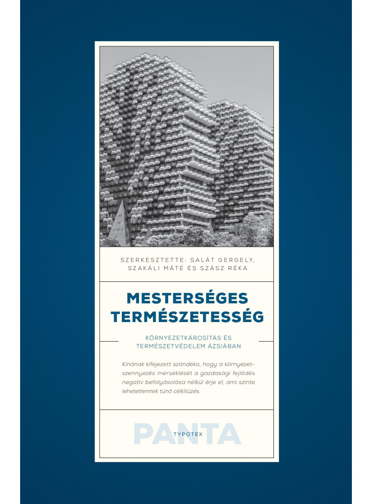 MESTERSÉGES TERMÉSZETESSÉG - KÖRNYEZETKÁROSÍTÁS ÉS TERMÉSZETVÉDELEM ÁZSIÁBAN MESTERSÉGES TERMÉSZETESSÉG - KÖRNYEZETKÁROSÍTÁS ÉS TERMÉSZETVÉDELEM ÁZSIÁBAN