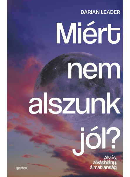 MIÉRT NEM ALSZUNK JÓL? - ALVÁS, ALVÁSHIÁNY, ÁLMATLANSÁG