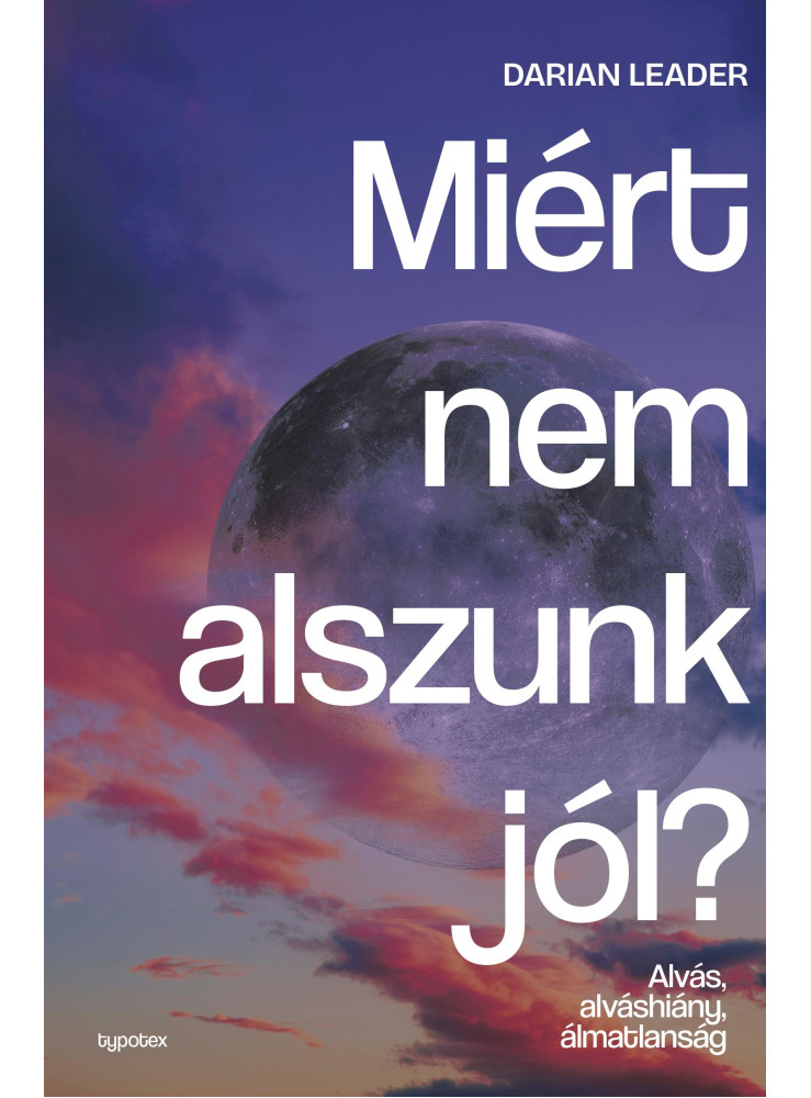 MIÉRT NEM ALSZUNK JÓL? - ALVÁS, ALVÁSHIÁNY, ÁLMATLANSÁG MIÉRT NEM ALSZUNK JÓL? - ALVÁS, ALVÁSHIÁNY, ÁLMATLANSÁG