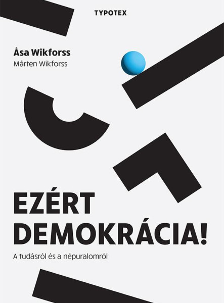 EZÉRT DEMOKRÁCIA! - A TUDÁSRÓL ÉS A NÉPURALOMRÓL