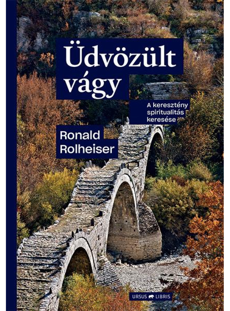 ÜDVÖZÜLT VÁGY - A KERESZTÉNY SPIRITUALITÁS KERESÉSE