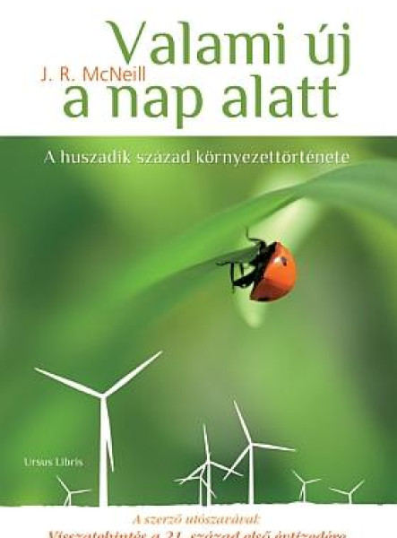 VALAMI ÚJ A NAP ALATT - A HUSZADIK SZÁZAD KÖRNYEZETTÖRTÉNETE