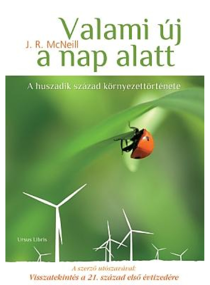 VALAMI ÚJ A NAP ALATT - A HUSZADIK SZÁZAD KÖRNYEZETTÖRTÉNETE