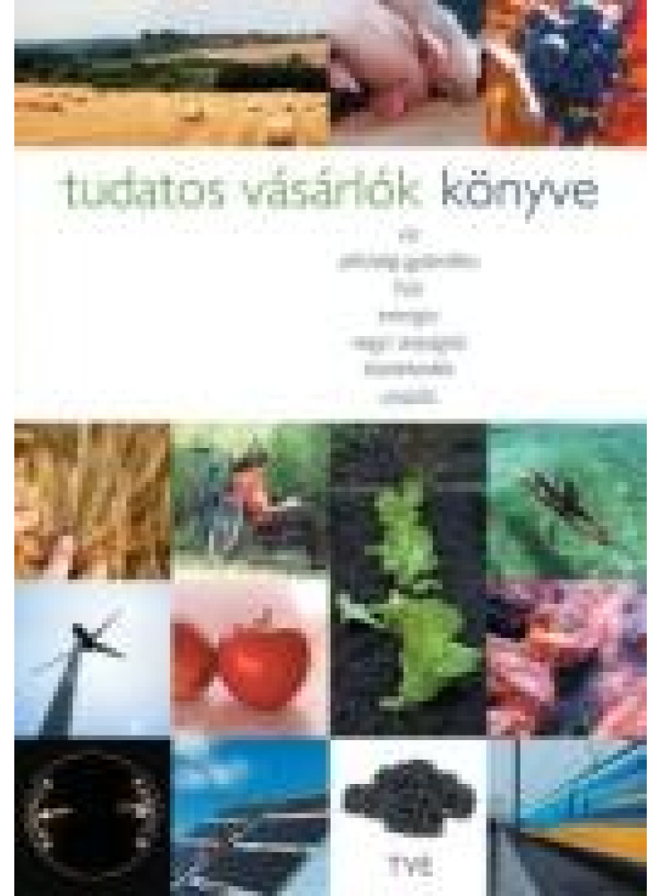 TUDATOS VÁSÁRLÓK KÖNYVE TUDATOS VÁSÁRLÓK KÖNYVE