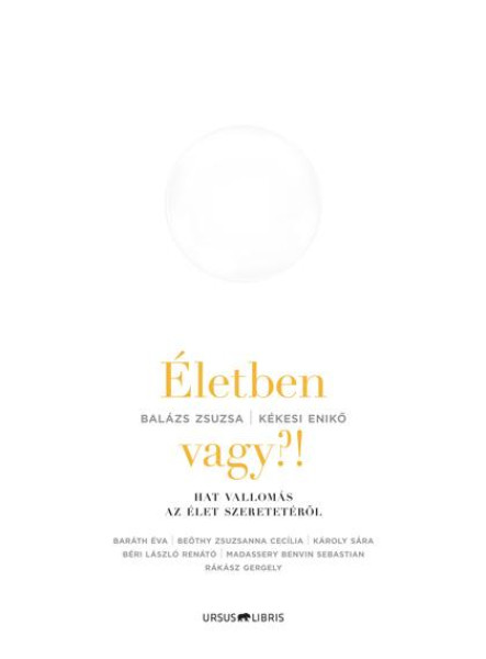 ÉLETBEN VAGY?!   HAT VALLOMÁS AZ ÉLET SZERETETÉRŐL
