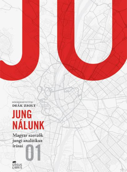 JUNG NÁLUNK 1. - MAGYAR SZERZŐK JUNGI ANALITIKUS ÍRÁSAI