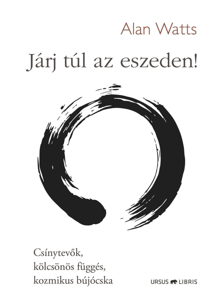 JÁRJ TÚL AZ ESZEDEN! - CSÍNYTEVŐK, KÖLCSÖNÖS FÜGGÉS, KOZMIKUS BÚJÓCSKA JÁRJ TÚL AZ ESZEDEN! - CSÍNYTEVŐK, KÖLCSÖNÖS FÜGGÉS, KOZMIKUS BÚJÓCSKA