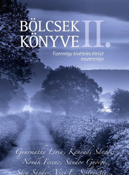 BÖLCSEK KÖNYVE II. - TIZENNÉGY KIVÉTELES ÉLETÚT ESSZENCIÁJA
