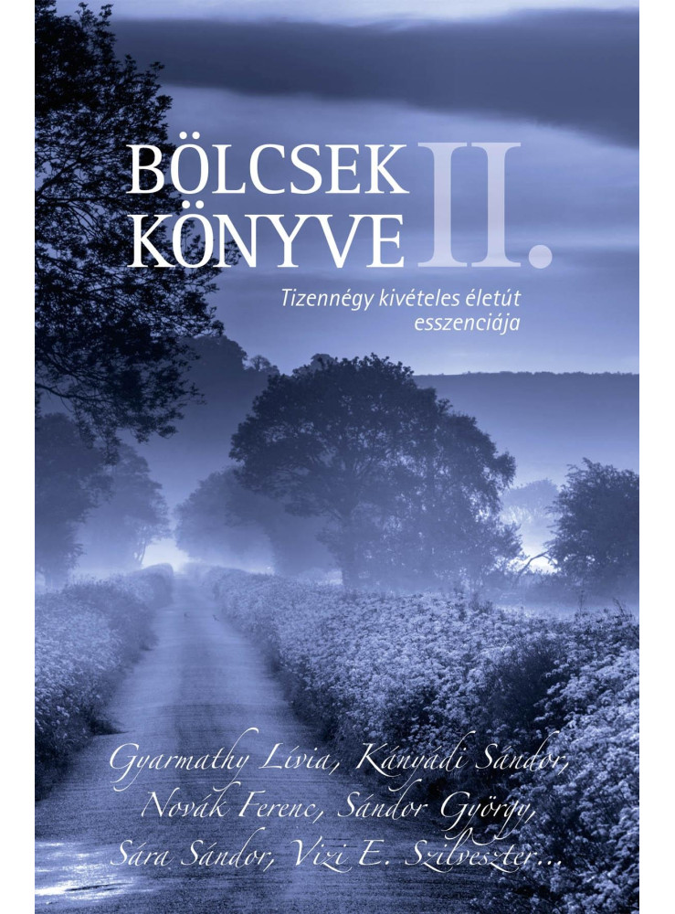 BÖLCSEK KÖNYVE II. - TIZENNÉGY KIVÉTELES ÉLETÚT ESSZENCIÁJA