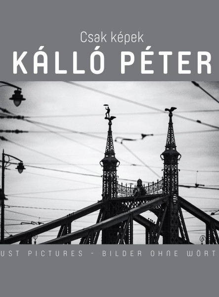 CSAK KÉPEK - KÁLLÓ PÉTER