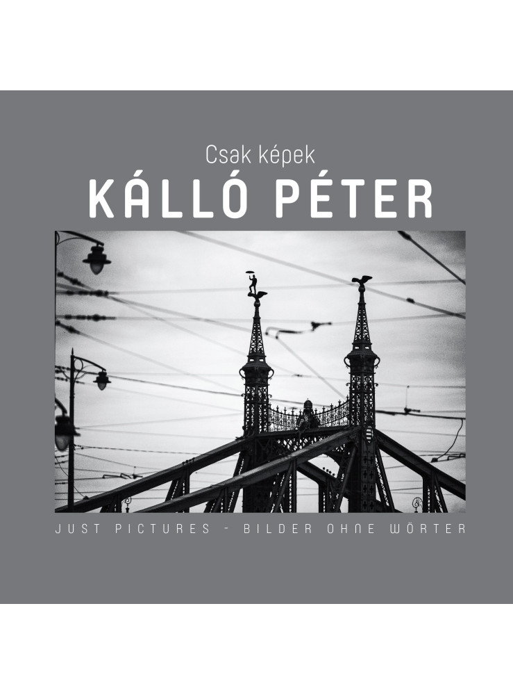 CSAK KÉPEK - KÁLLÓ PÉTER