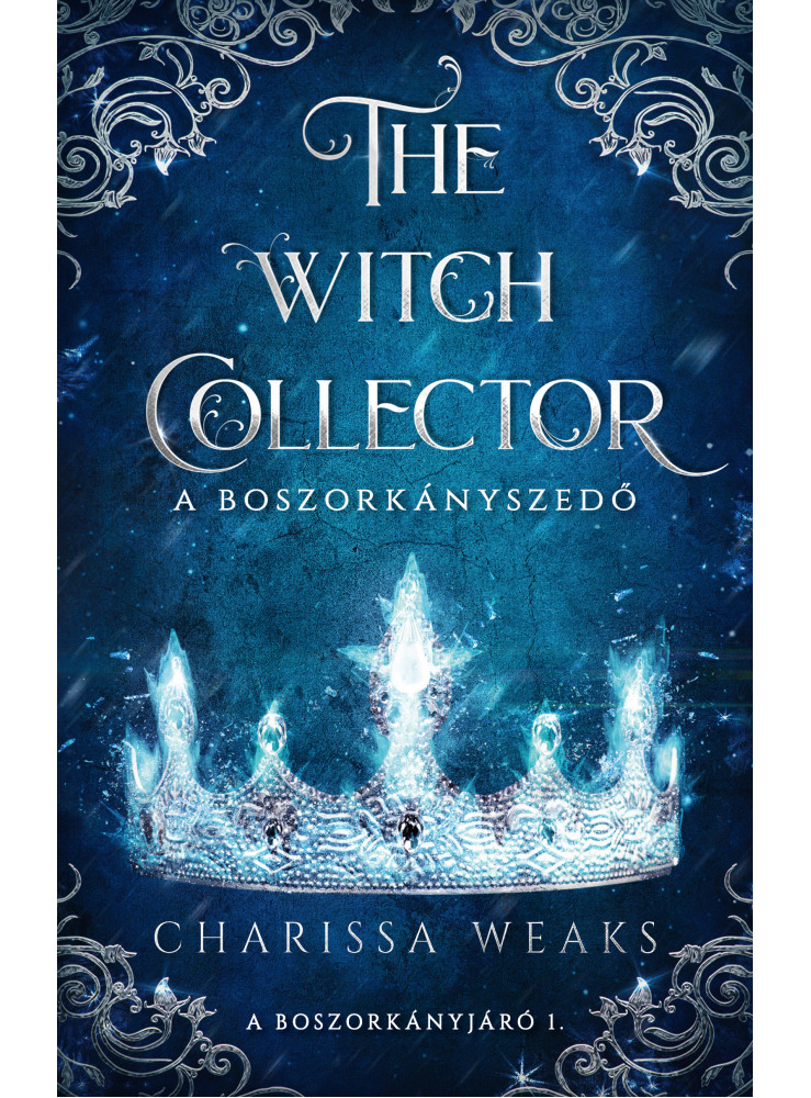 THE WITCH COLLECTOR A BOSZORKÁNYSZEDŐ - A BOSZORKÁNYJÁRÓ 1. THE WITCH COLLECTOR A BOSZORKÁNYSZEDŐ - A BOSZORKÁNYJÁRÓ 1.
