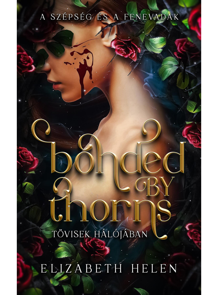 BONDED BY THORNS TÖVISEK HÁLÓJÁBAN BONDED BY THORNS TÖVISEK HÁLÓJÁBAN