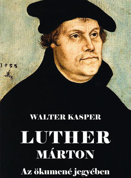 LUTHER MÁRTON AZ ÖKUMENÉ JEGYÉBEN