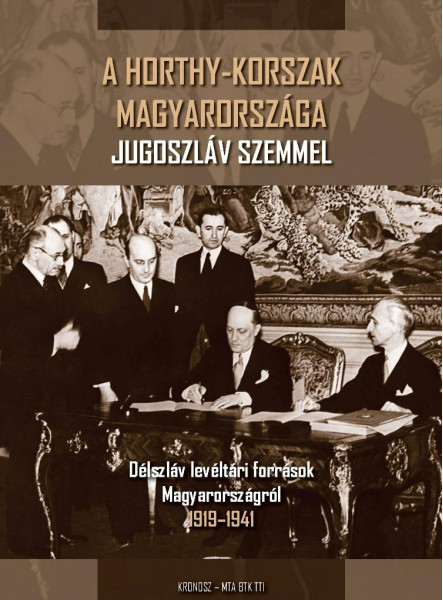 A HORTHY-KORSZAK MAGYARORSZÁGA JUGOSZLÁV SZEMMEL