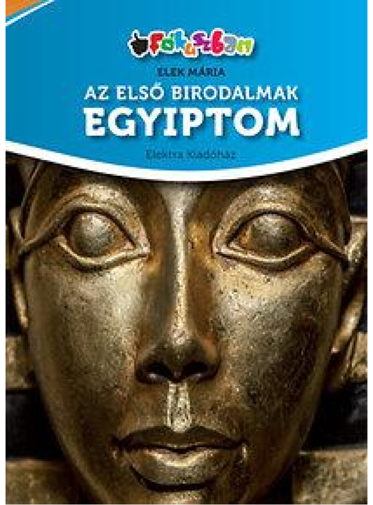 AZ ELSŐ BIRODALMAK - EGYIPTOM