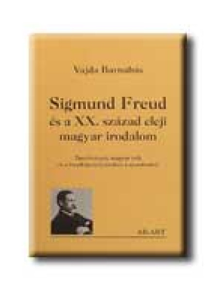 SIGMUND FREUD ÉS A XX. SZÁZAD ELEJI MAGYAR IRODALOM
