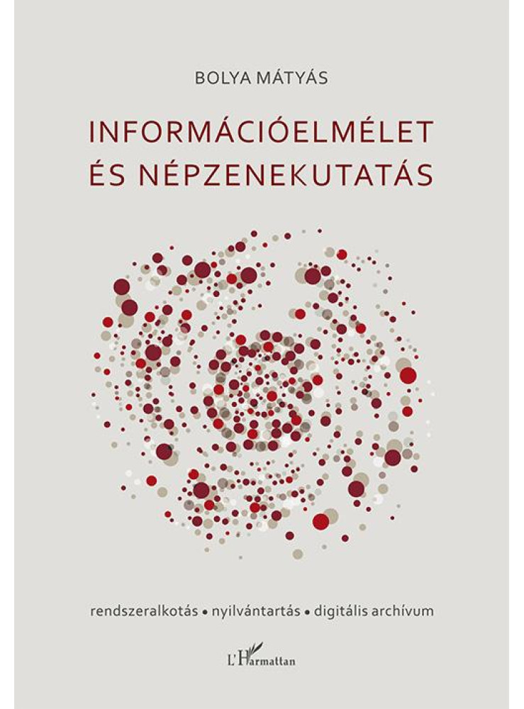 INFORMÁCIÓELMÉLET ÉS NÉPZENEKUTATÁS INFORMÁCIÓELMÉLET ÉS NÉPZENEKUTATÁS