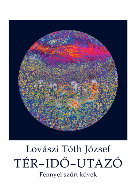 TÉR-IDŐ-UTAZÓ - FÉNNYEL SZŰRT KÖVEK (ALBUM)