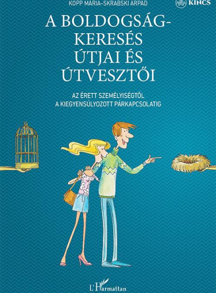 A BOLDOGSÁGKERESÉS ÚTJAI ÉS ÚTVESZTŐI