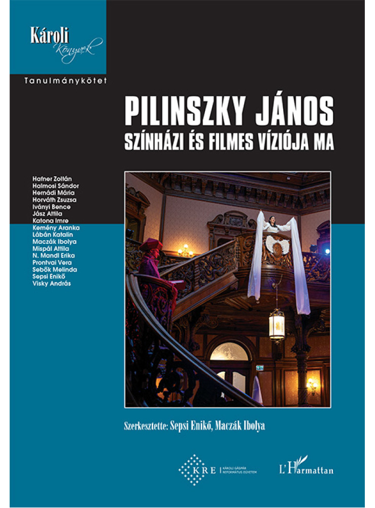 PILINSZKY JÁNOS SZÍNHÁZI ÉS FILMES VÍZIÓJA MA PILINSZKY JÁNOS SZÍNHÁZI ÉS FILMES VÍZIÓJA MA