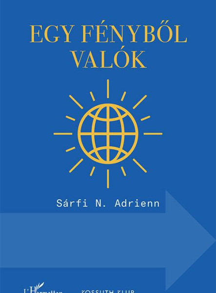 EGY FÉNYBŐL VALÓK