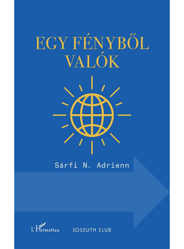 EGY FÉNYBŐL VALÓK EGY FÉNYBŐL VALÓK