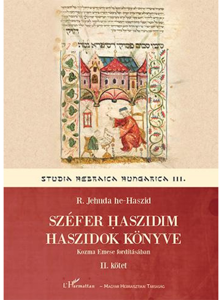 SZÉFER HASZIDIM - HASZIDOK KÖNYVE II. SZÉFER HASZIDIM - HASZIDOK KÖNYVE II.