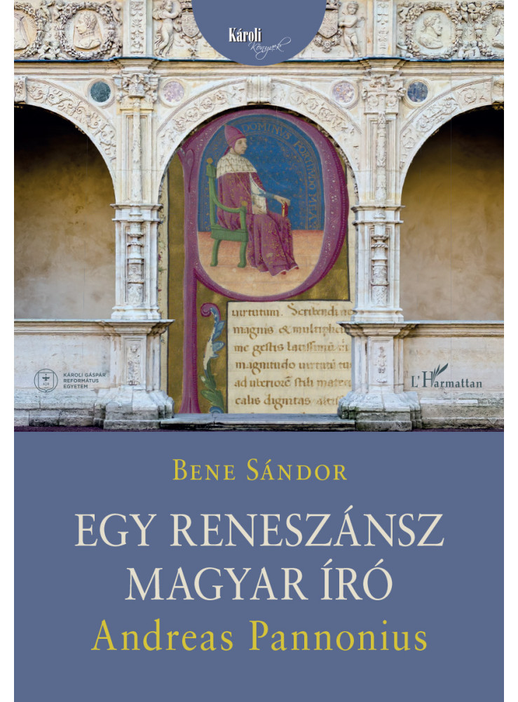 EGY RENESZÁNSZ MAGYAR ÍRÓ: ANDREAS PANNONIUS EGY RENESZÁNSZ MAGYAR ÍRÓ: ANDREAS PANNONIUS
