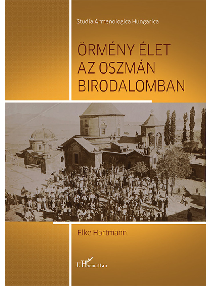 ÖRMÉNY ÉLET AZ OSZMÁN BIRODALOMBAN