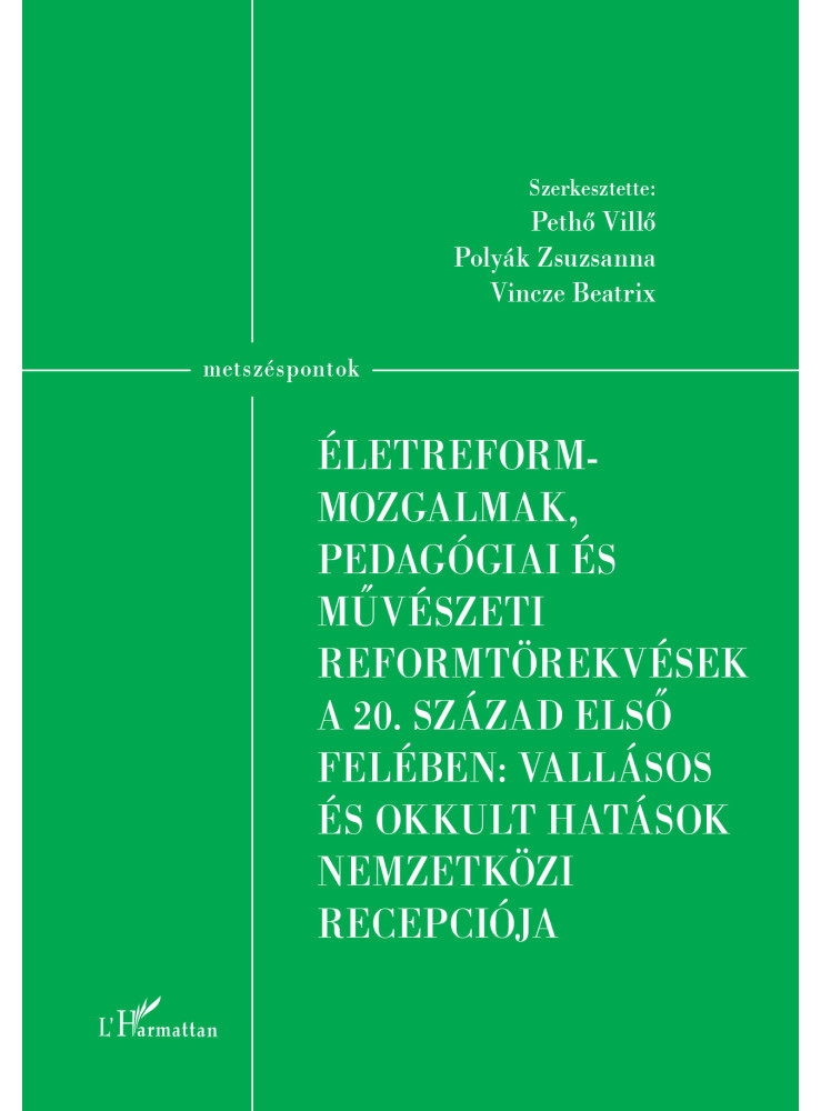 ÉLETREFORM-MOZGALMAK, PEDAGÓGIAI ÉS MŰVÉSZETI REFORMTÖREKVÉSEK ÉLETREFORM-MOZGALMAK, PEDAGÓGIAI ÉS MŰVÉSZETI REFORMTÖREKVÉSEK
