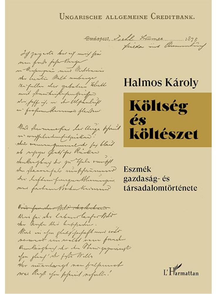 KÖLTSÉG ÉS KÖLTÉSZET - ESZMÉK GAZDASÁG- ÉS TÁRSADALOMTÖRTÉNETE KÖLTSÉG ÉS KÖLTÉSZET - ESZMÉK GAZDASÁG- ÉS TÁRSADALOMTÖRTÉNETE