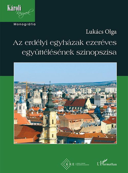 AZ ERDÉLYI EGYHÁZAK EZERÉVES EGYÜTTÉLÉSÉNEK SZINOPSZISA