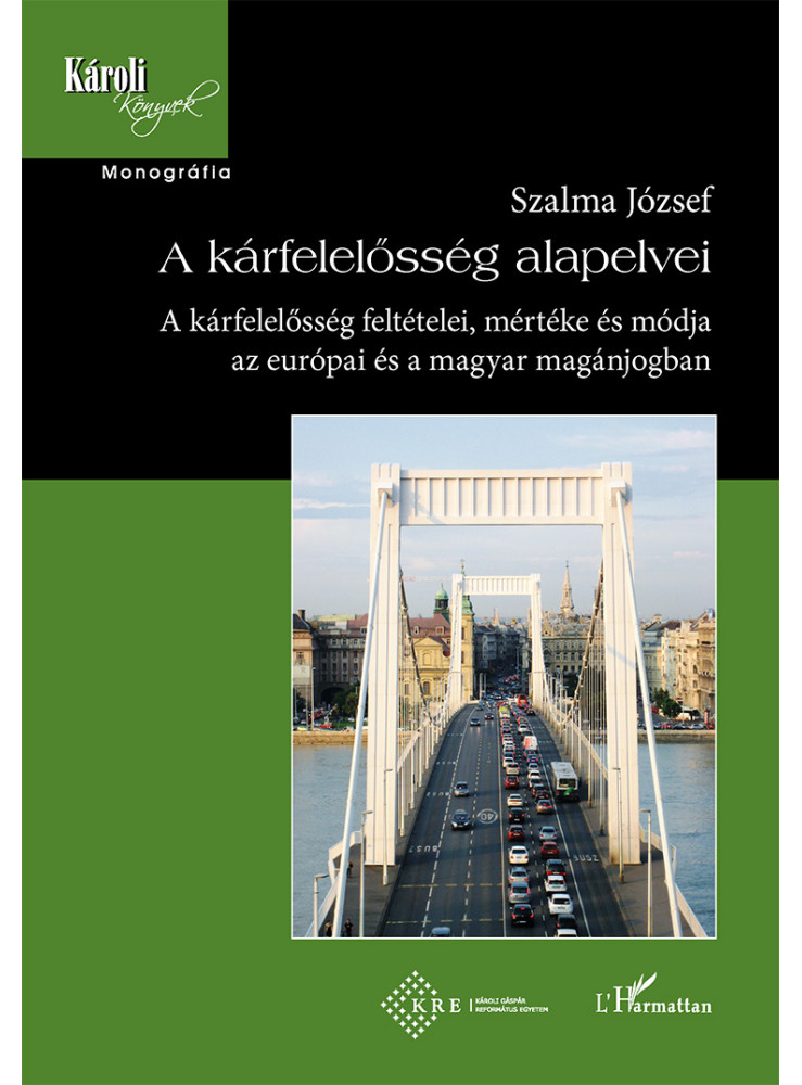 A KÁRFELELŐSSÉG ALAPELVEI A KÁRFELELŐSSÉG ALAPELVEI