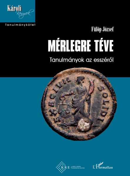 MÉRLEGRE TÉVE - TANULMÁNYOK AZ ESSZÉRŐL