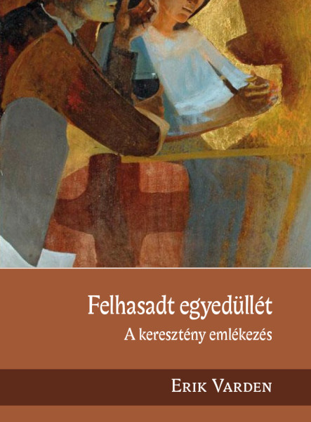 FELHASADT EGYEDÜLLÉT - A KERÉSZTNY EMLÉKEZÉS