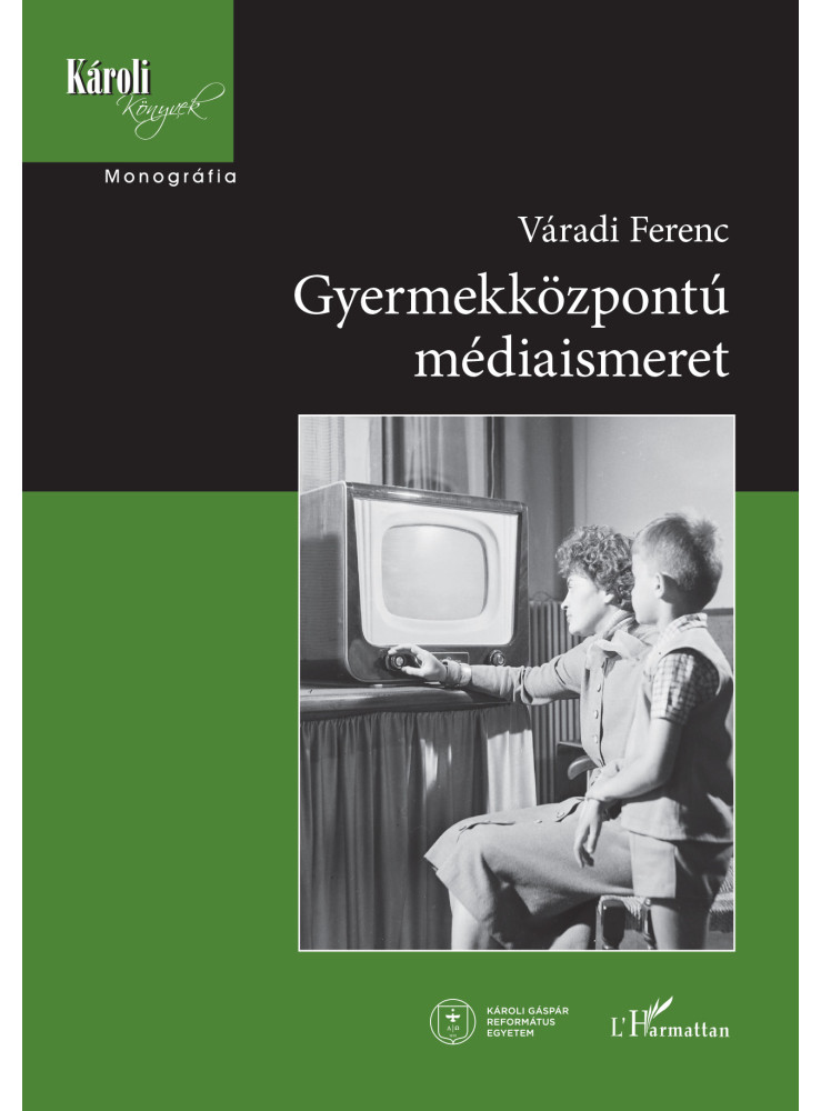 GYERMEKKÖZPONTÚ MÉDIAISMERET-KÁROLI KÖNYVEK GYERMEKKÖZPONTÚ MÉDIAISMERET-KÁROLI KÖNYVEK