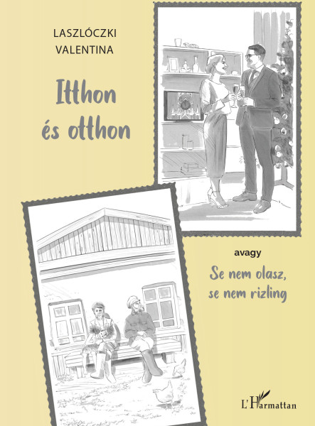 ITTHON ÉS OTTHON - AVAGY SE NEM OLASZ, SE NEM RIZLING