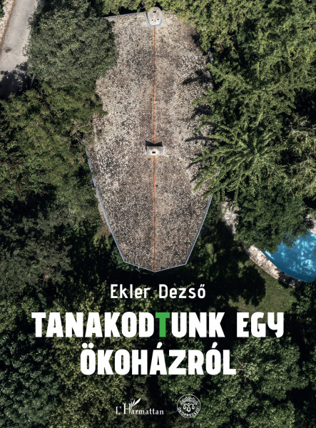 TANAKODTUNK EGY ÖKOHÁZRÓL