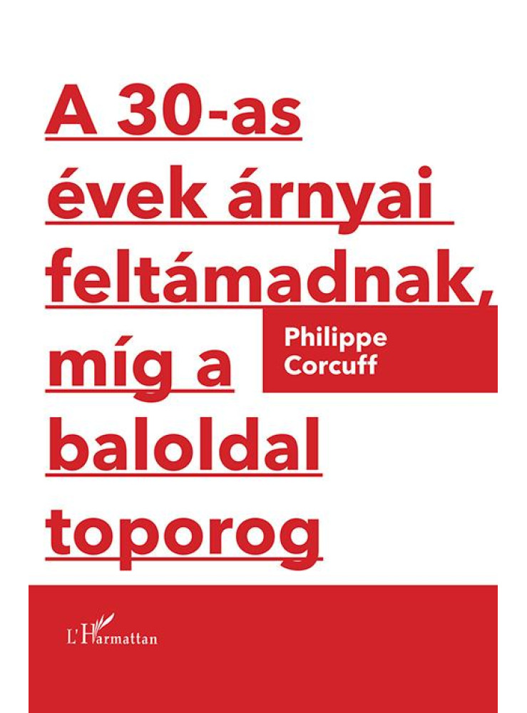 A 30-AS ÉVEK ÁRNYAI FELTÁMADNAK, MÍG A BALOLDAL TOPOROG