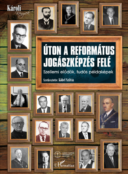 ÚTON A REFORMÁTUS JOGÁSZKÉPZÉS FELÉ