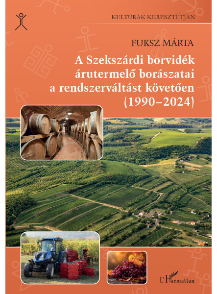 A SZEKSZÁRDI BORVIDÉK ÁRUTERMELŐ BORÁSZATAI A RENDSZERVÁLTÁST KÖVETŐEN (1990-202