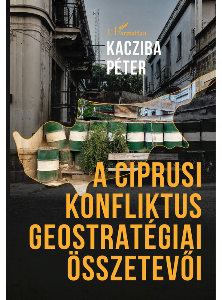 A CIPRUSI KONFLIKTUS GEOSTRATÉGIAI ÖSSZETEVŐI