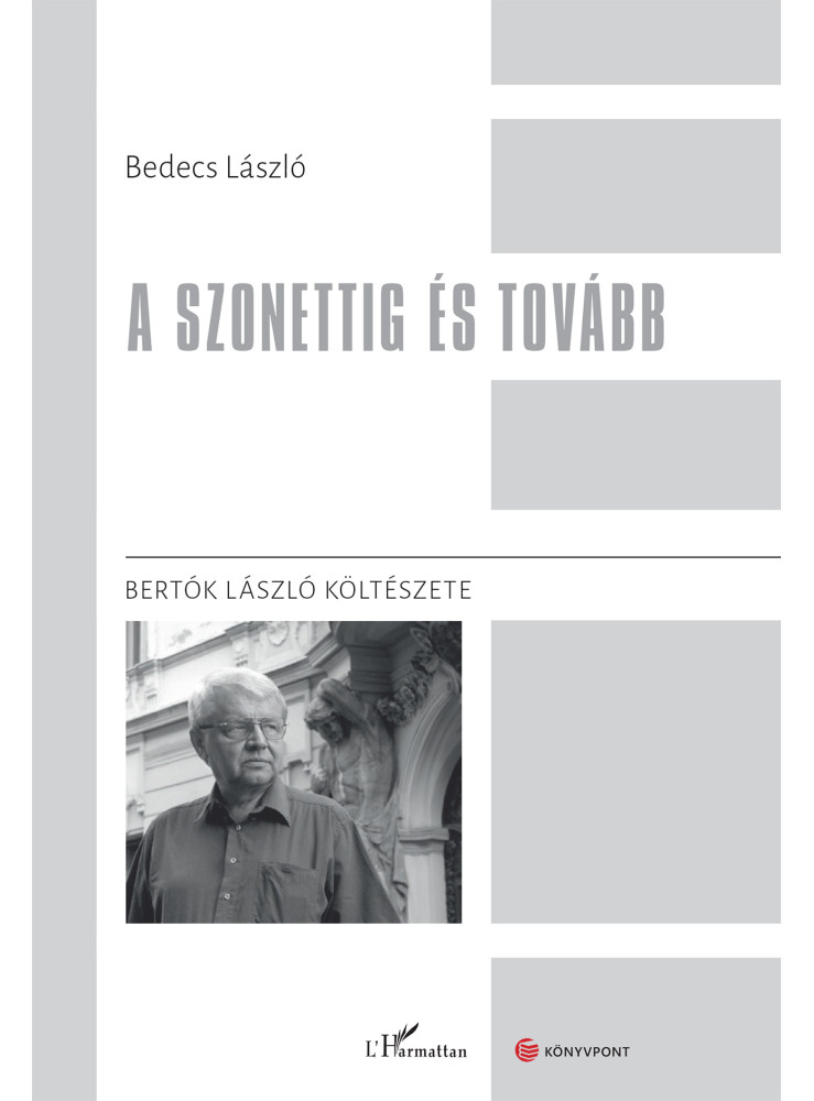 A SZONETTIG ÉS TOVÁBB - BERTÓK LÁSZLÓ KÖLTÉSZETE