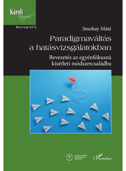 PARADIGMAVÁLTÁS A HATÁSVIZSGÁLATOKBAN PARADIGMAVÁLTÁS A HATÁSVIZSGÁLATOKBAN