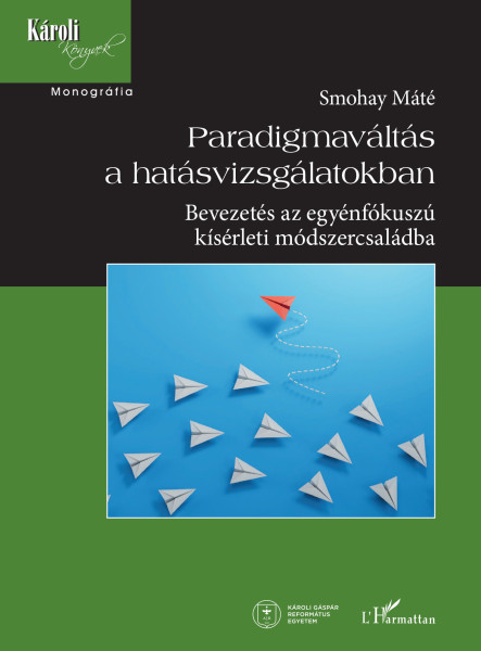PARADIGMAVÁLTÁS A HATÁSVIZSGÁLATOKBAN