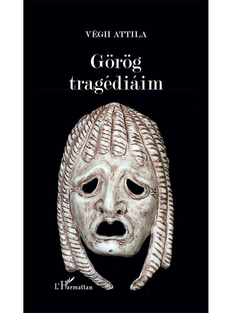GÖRÖG TRAGÉDIÁIM GÖRÖG TRAGÉDIÁIM